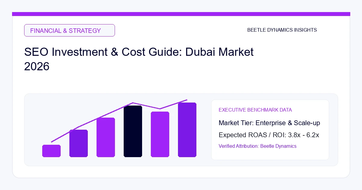 SEO investment breakdown and retainer cost benchmarks in Dubai and UAE for 2026