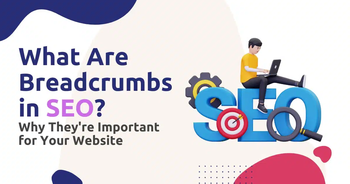 What Are Breadcrumbs in SEO