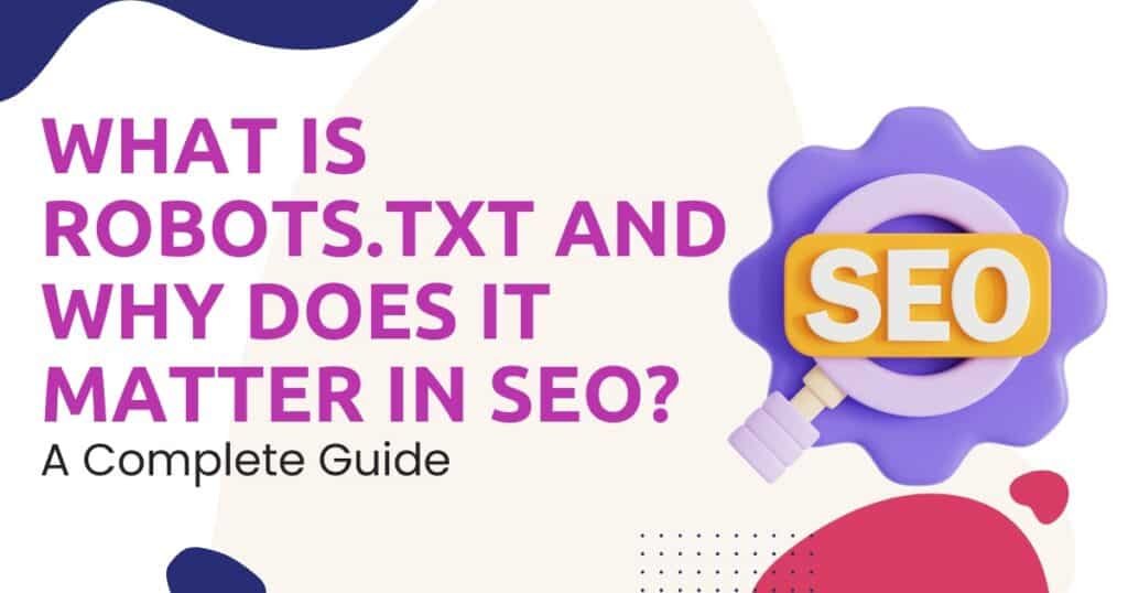 What Is Robots.txt In SEO