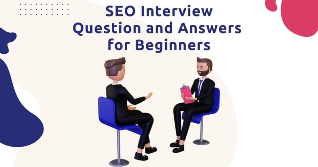 SEO Interview Question and Answers for Beginners