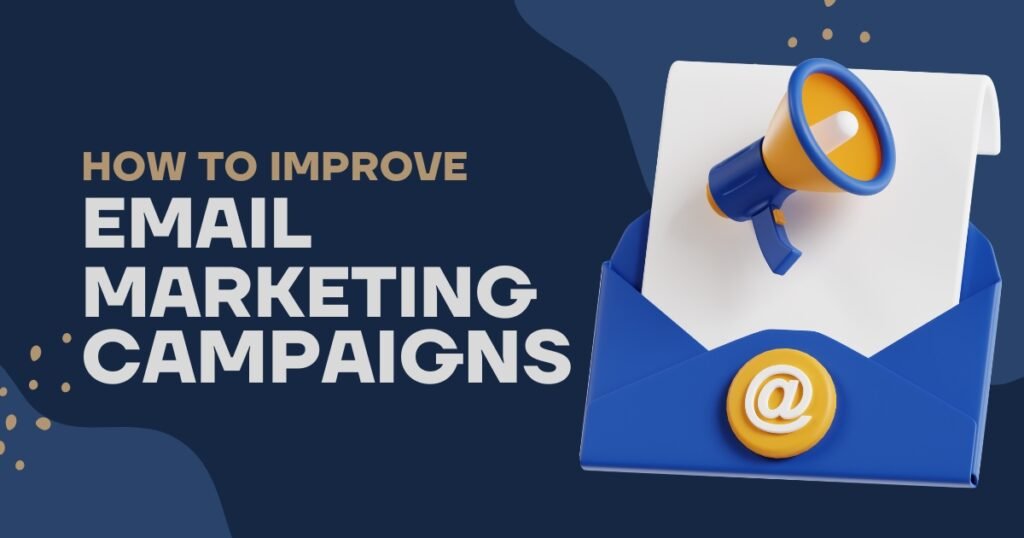 How to improve email marketing campaigns​