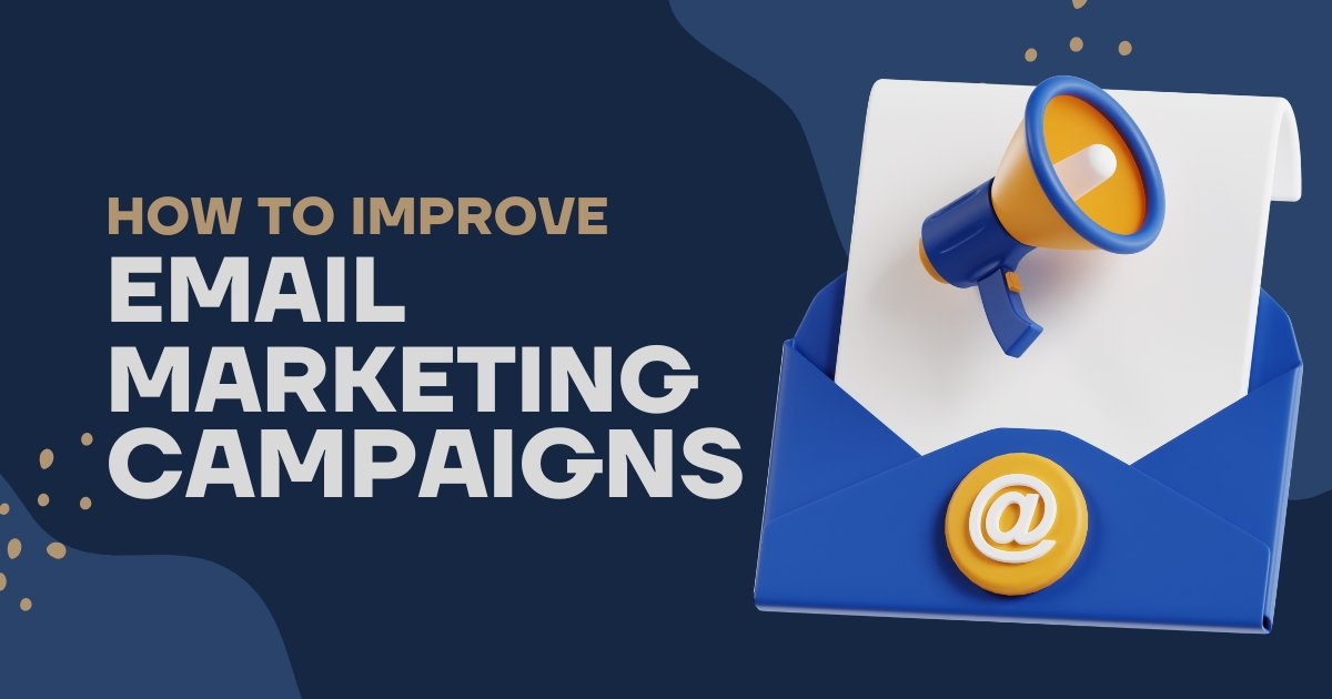 How to improve email marketing campaigns​