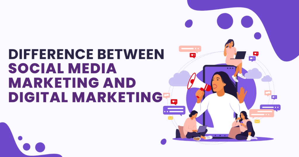 Digital Marketing vs Social Media Marketing