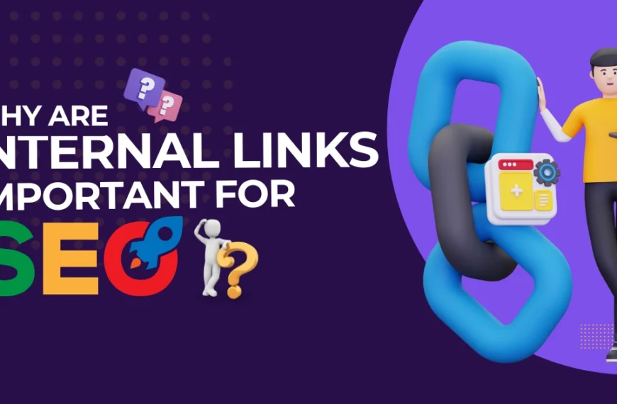 Why Are Internal Links Important for SEO