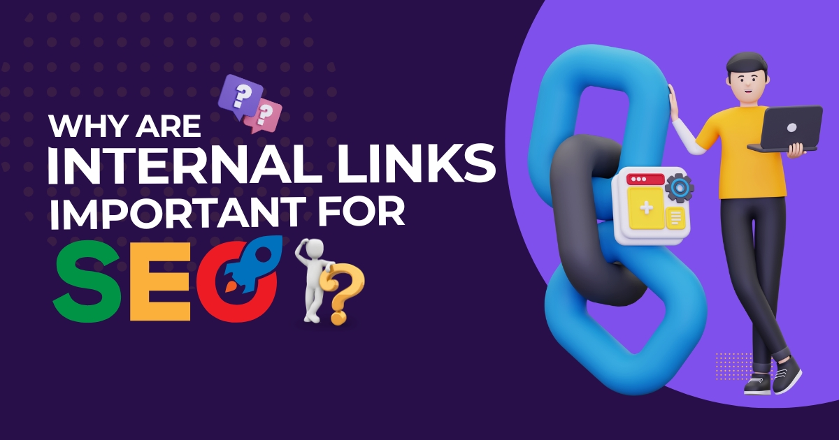 Why Are Internal Links Important for SEO?