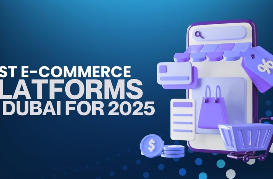 Best E-Commerce Platforms in Dubai for 2025