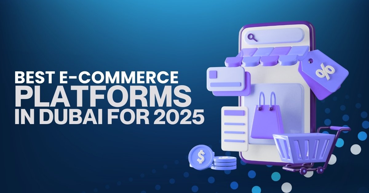 Best E-Commerce Platforms in Dubai for 2025