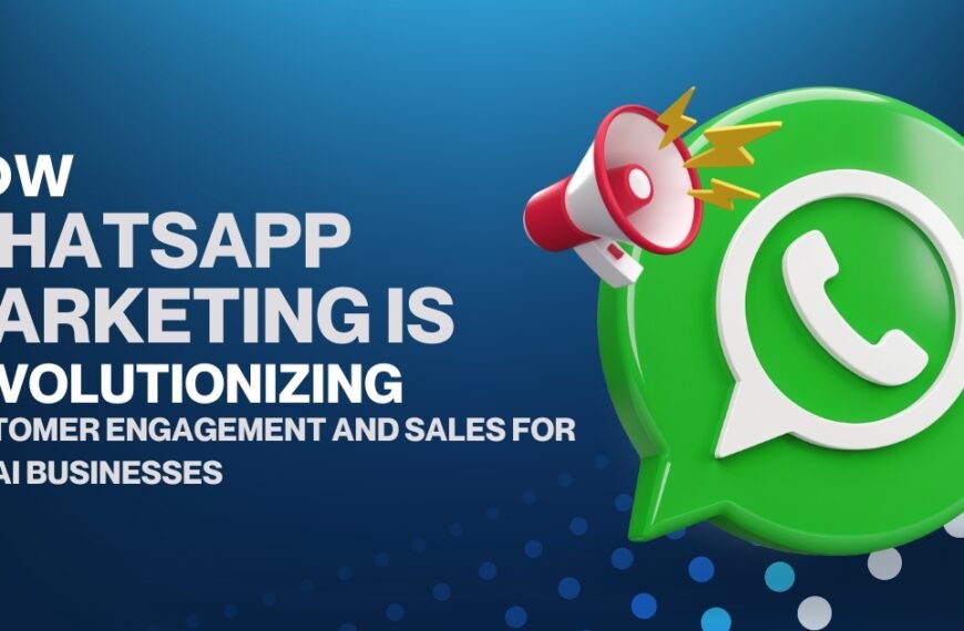 How WhatsApp Marketing 2025 is Revolutionizing Customer Engagement and Sales for Dubai Businesses