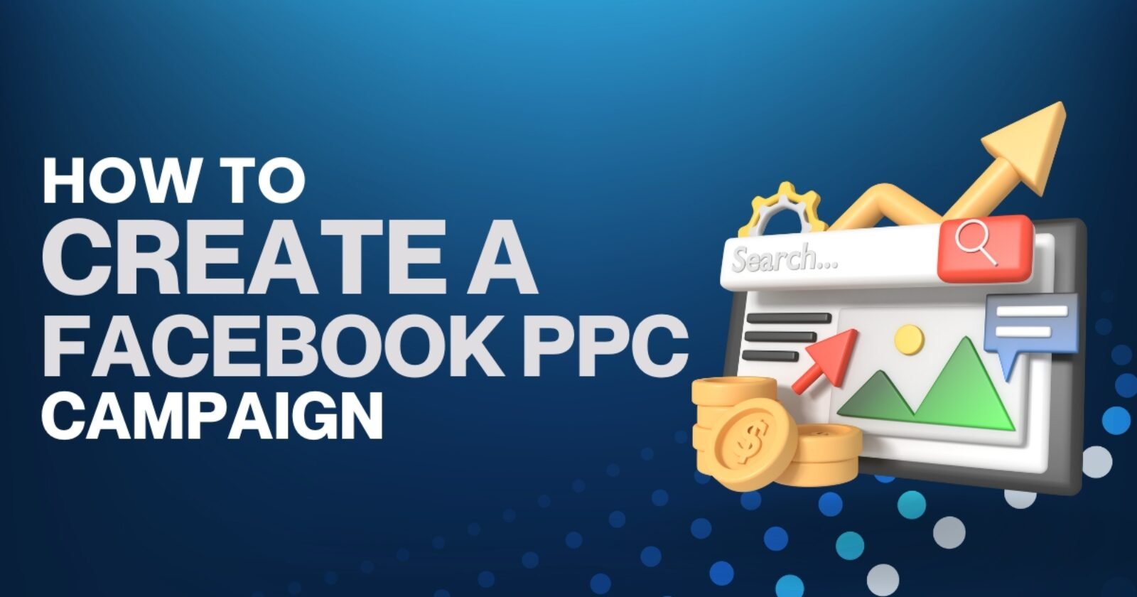 How to Create a Facebook PPC Campaign