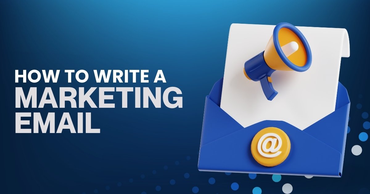 How to Write a Marketing Email