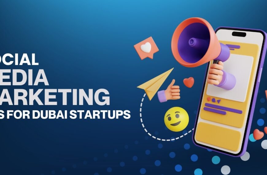 Social Media Marketing for Dubai Startups