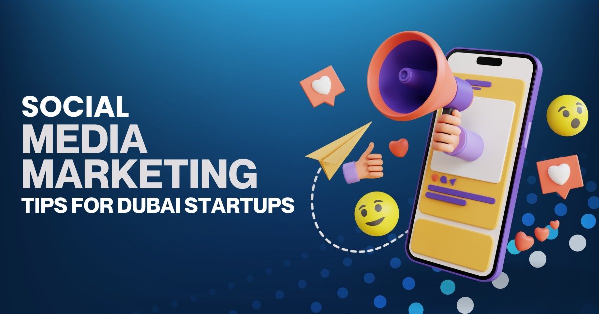 Social Media Marketing for Dubai Startups