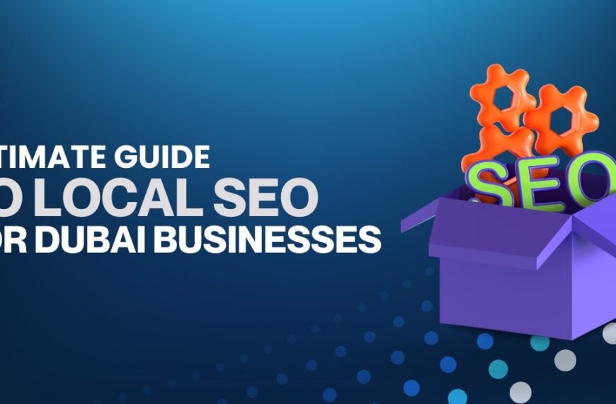 Local SEO for Dubai Businesses