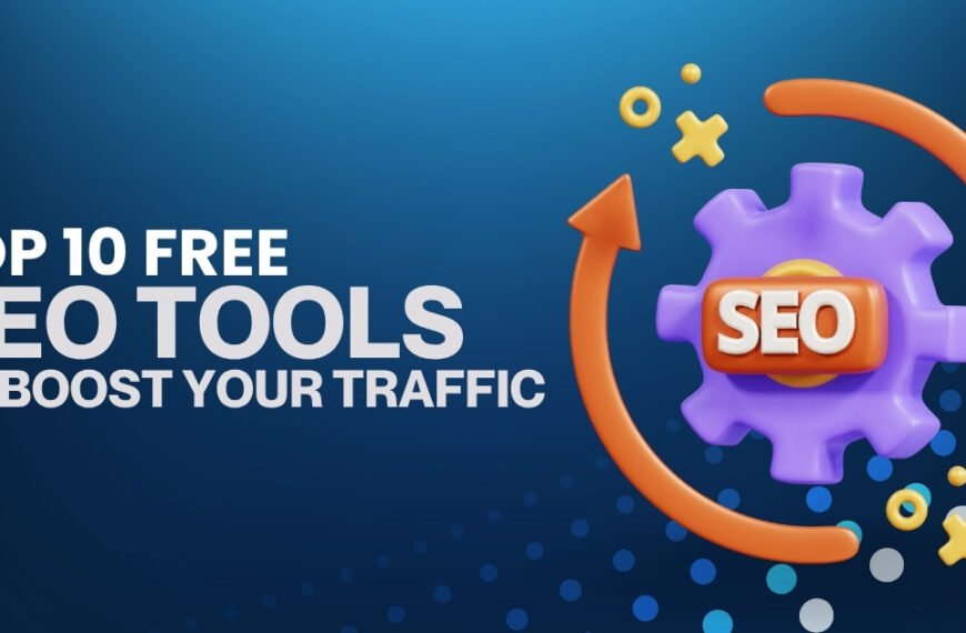 Top 10 Free SEO Tools to Boost Your Traffic