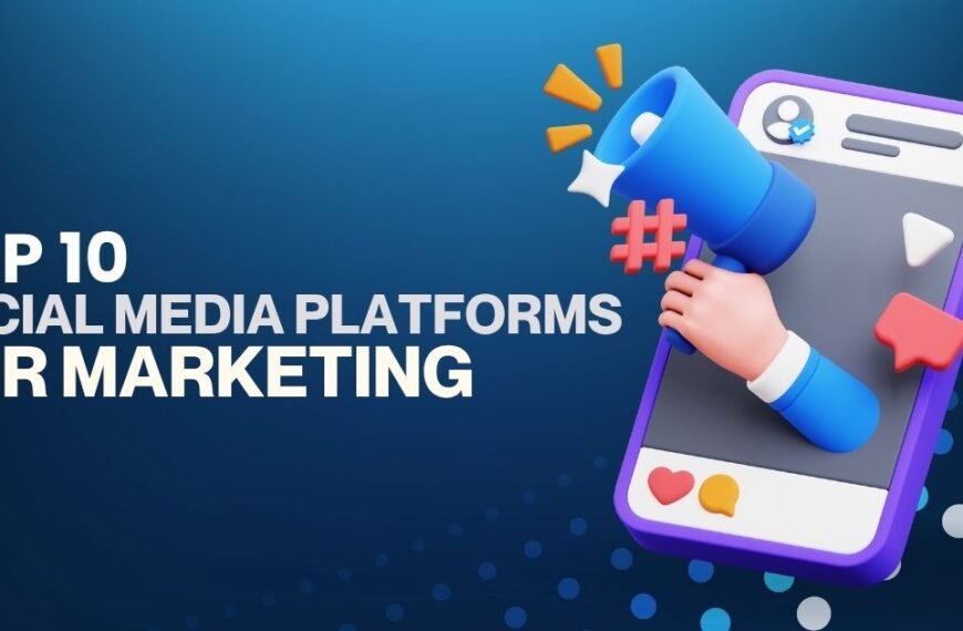 Top Social Media Platforms for Marketing