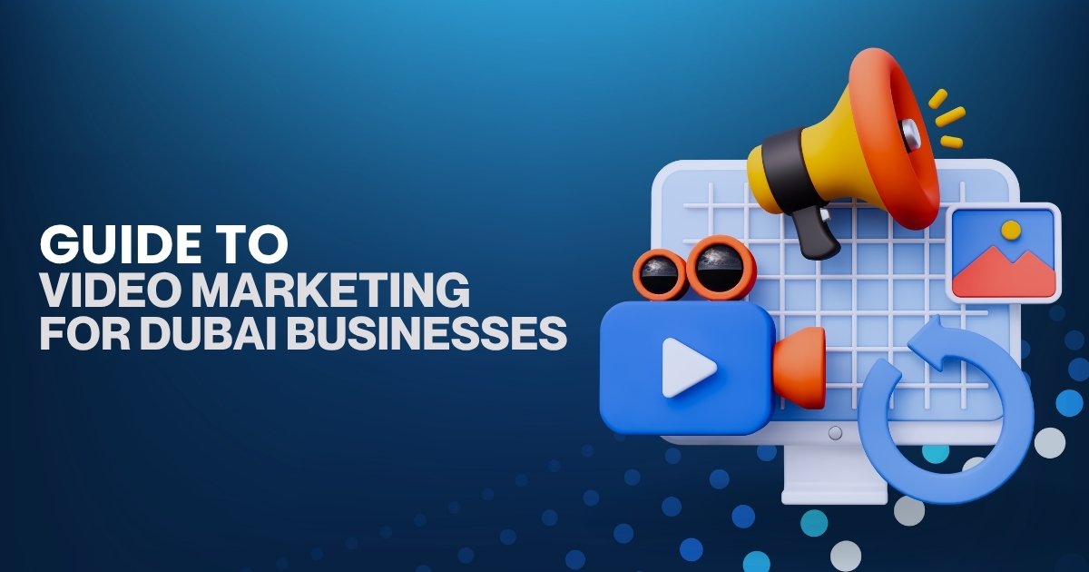 Video Marketing for Dubai Businesses