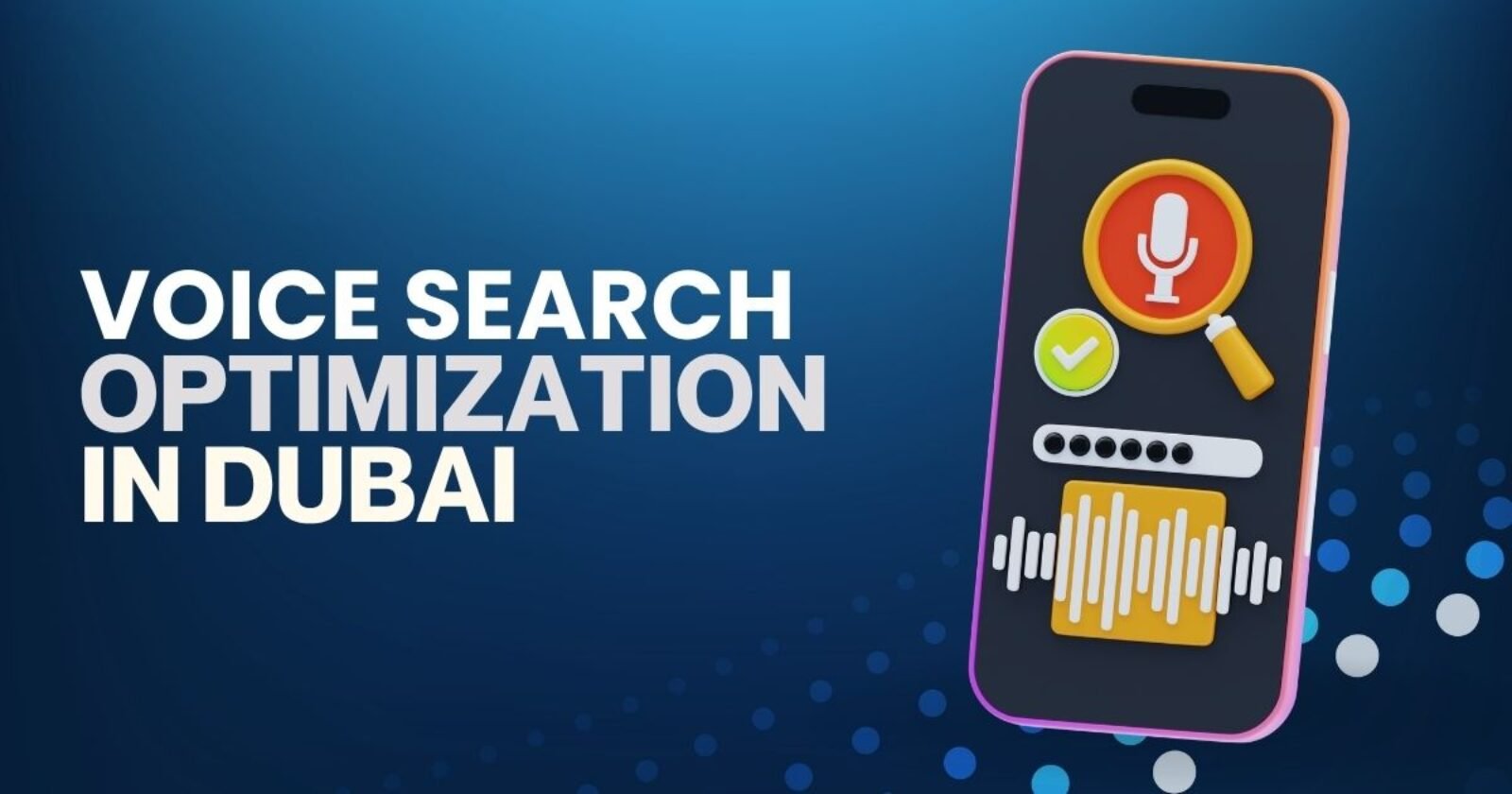 Voice Search Optimization in Dubai