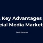 12 key advantages of social media marketing for businesses in 2026 by Beetle Dynamics