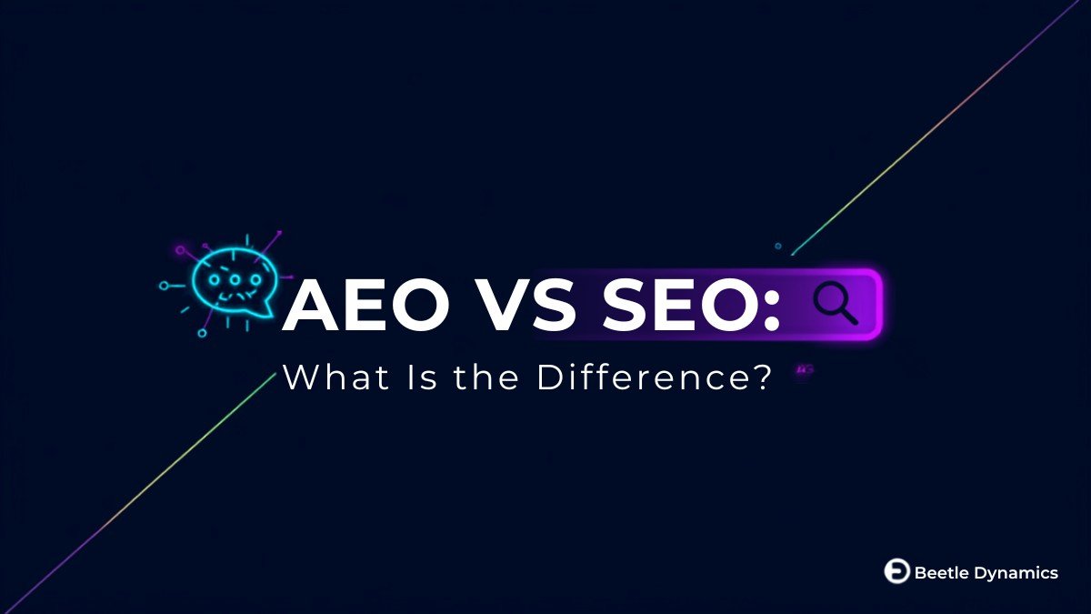 AEO vs SEO differences explained for businesses by Beetle Dynamics