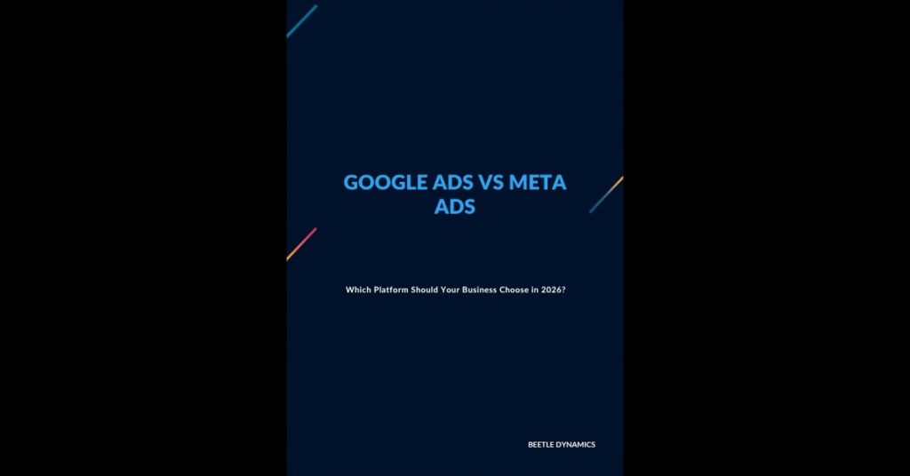 Google Ads vs Meta Ads comparison guide 2026 by Beetle Dynamics
