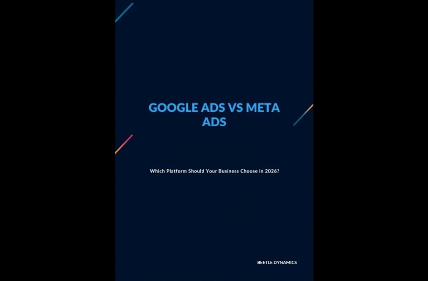 Google Ads vs Meta Ads comparison guide 2026 by Beetle Dynamics