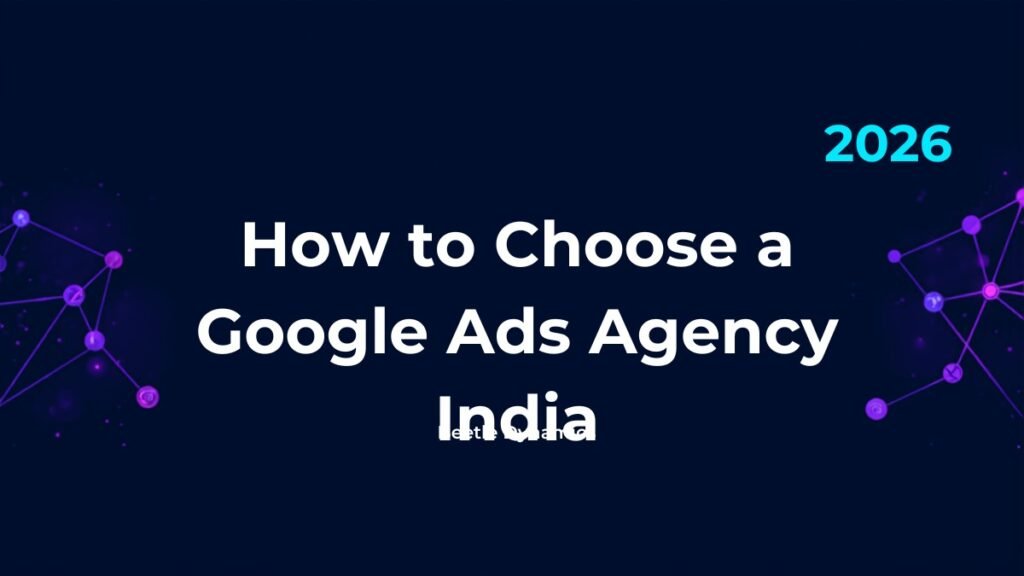 How to choose a Google Ads agency in India guide by Beetle Dynamics