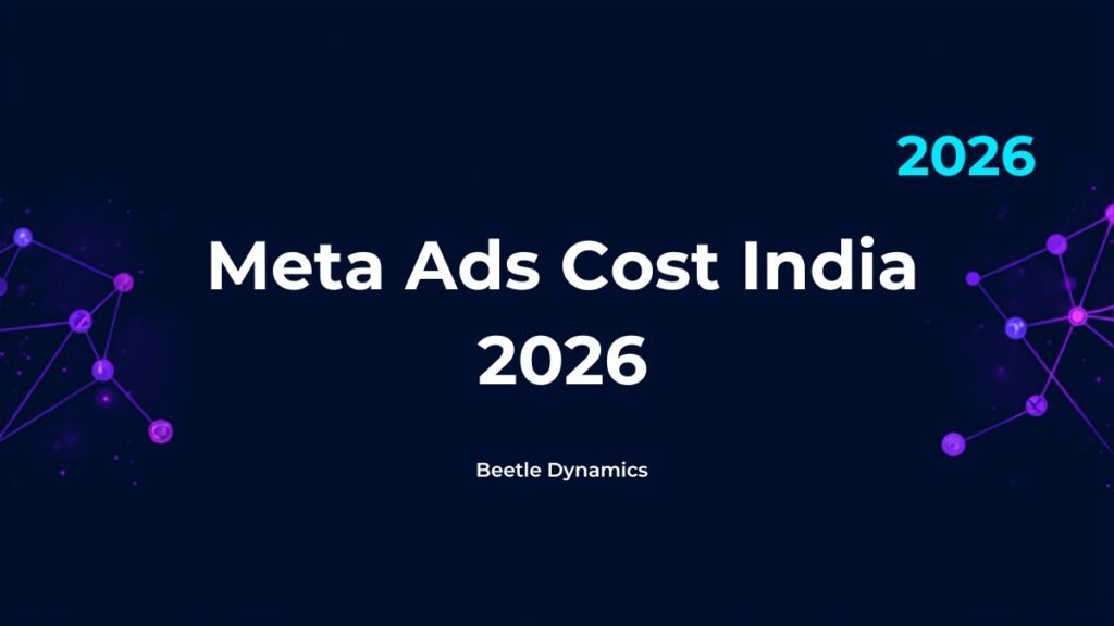 Meta Ads cost in India 2026 Facebook and Instagram budget guide by Beetle Dynamics